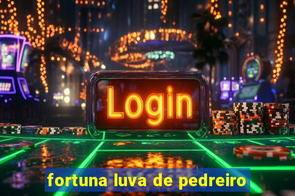 fortuna luva de pedreiro